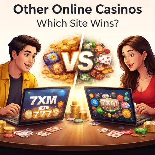 7XM vs Other Online Casinos